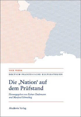 Die "Nation" auf dem Pr?fstand/La "Nation" en question/Questioning the "Nation" - Hudemann, Rainer (Editor), and Schmeling, Manfred (Editor)