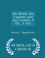 Die Natur Des Capitals Und Des Credits: 2 Th., 1 Vol. - Scholar's Choice Edition