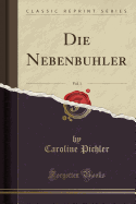 Die Nebenbuhler, Vol. 1 (Classic Reprint)