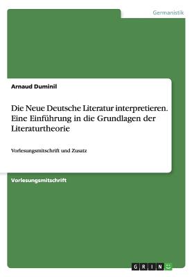 Die Neue Deutsche Literatur Interpretieren. Eine Einf?hrung In Die ...