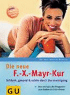 Die Neue F. -X. -Mayr-Kur