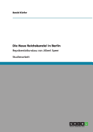 Die Neue Reichskanzlei in Berlin: Repr?sentationsbau von Albert Speer