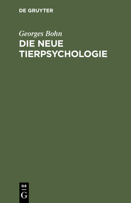 Die Neue Tierpsychologie - Bohn, Georges, and Thesing, Rose (Translated by)