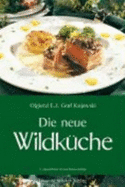 Die Neue Wild Kuche: Naturlich, Wertvoll, Schmackhaft - Kujawski, Olgierd E J
