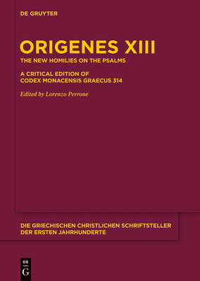 Die neuen Psalmenhomilien - Origenes, and Perrone, Lorenzo (Editor)