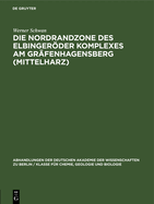 Die Nordrandzone des Elbingerder Komplexes Am Gr?fenhagensberg (Mittelharz)