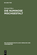 Die Numinose Mischgestalt: Methodenkritische Untersuchungen Zu Tiermenschlichen Erscheinungen Altgyptens, Der Eiszeit Und Der Aranda in Australien