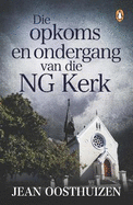 Die opkoms en ondergang van die NG Kerk