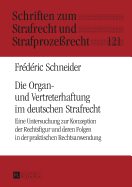Die Organ- und Vertreterhaftung im deutschen Strafrecht; Eine Untersuchung zur Konzeption der Rechtsfigur und deren Folgen in der praktischen Rechtsanwendung