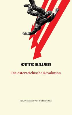 Die Osterreichische Revolution - Bauer, Otto