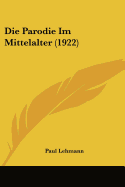 Die Parodie Im Mittelalter (1922)