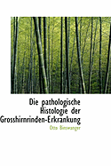 Die Pathologische Histologie Der Grosshirnrinden Erkrankung