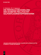 Die Perorale Behandlung Des Diabetes Mellitus Mit Sulfonylharnstoffderivaten: Zur Peroralen Behandlung Des Diabetes Mellitus Mit Guanidin-Derivaten