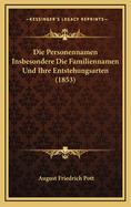 Die Personennamen Insbesondere Die Familiennamen Und Ihre Entstehungsarten (1853)