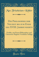 Die Philosophie Der Neuzeit Bis Zum Ende Des XVIII. Jahrhunderts: Zwlfte, Mit Einem Philosophen-Und Literatoren-Register Versehene Auflage (Classic Reprint)