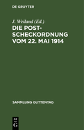 Die Postscheckordnung Vom 22. Mai 1914: Textausgabe Mit Anmerkungen Und Sachregister