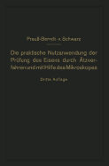 Die Praktische Nutzanwendung Der Prfung Des Eisens Durch tzverfahren Und Mit Hilfe Des Mikroskopes: Fr Ingenieure, Insbesondere Betriebsbeamte
