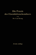 Die Praxis Des Eisenhuttenchemikers: Anleitung Zur Chemischen Untersuchung Des Eisens Und Der Eisenerze