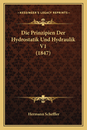 Die Prinzipien Der Hydrostatik Und Hydraulik V1 (1847)
