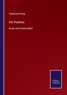 Die Psalmen: Erster und Zweiter Band - Hitzig, Ferdinand