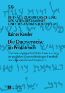 Die Querverweise im Pentateuch: Ueberlieferungsgeschichtliche Untersuchung der expliziten Querverbindungen innerhalb des vorpriesterlichen Pentateuchs