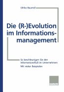 Die (R-) Evolution Im Informationsmanagement: So Beschleunigen Sie Den Informationsflu Im Unternehmen