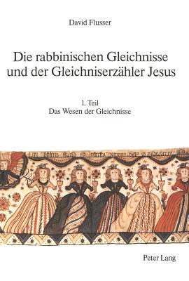 Die Rabbinischen Gleichnisse Und Der Gleichniserzaehler Jesus - Thoma, Clemens (Editor), and Flusser, David