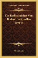 Die Radioaktivitat Von Boden Und Quellen (1914)