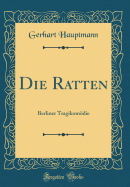 Die Ratten: Berliner Tragikomodie (Classic Reprint)