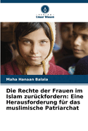 Die Rechte der Frauen im Islam zur?ckfordern: Eine Herausforderung f?r das muslimische Patriarchat