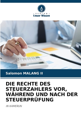 Die Rechte Des Steuerzahlers Vor, W?hrend Und Nach Der Steuerpr?fung - Malang, Salomon, II