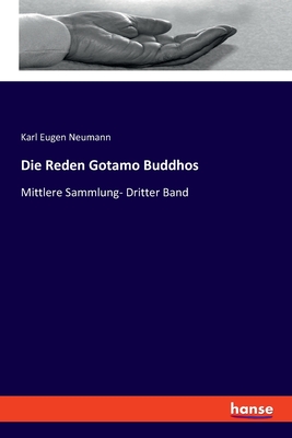 Die Reden Gotamo Buddhos: Mittlere Sammlung- Dritter Band - Neumann, Karl Eugen