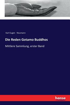 Die Reden Gotamo Buddhos: Mittlere Sammlung, erster Band - Neumann, Karl Eugen