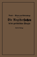 Die Registersachen - Brand, Arthur, and Meyer Zum Gottesberge, Theodor