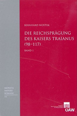 Die Reichspragung Des Kaisers Traianus (98-117) - Woytek, Bernhard