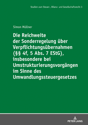 Die Reichweite der Sonderregelung ueber Verpflichtungsuebernahmen ( 4f, 5 Abs. 7 EStG), insbesondere bei Umstrukturierungsvorgaengen im Sinne des Umwandlungssteuergesetzes - Meyer, Andr, and Mllner, Simon