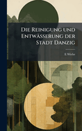 Die Reinigung und Entwsserung der Stadt Danzig