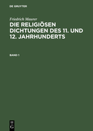 Die religisen Dichtungen des 11. und 12. Jahrhunderts, Band 1, Die religisen Dichtungen des 11. und 12. Jahrhunderts Band 1