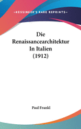 Die Renaissancearchitektur in Italien (1912)