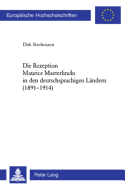 Die Rezeption Maurice Maeterlincks in den deutschsprachigen Laendern (1891-1914)