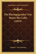 Die Rheingegenden Von Mainz Bis Colln (1819)