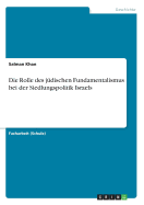 Die Rolle des jdischen Fundamentalismus bei der Siedlungspolitik Israels