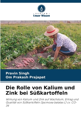 Die Rolle von Kalium und Zink bei S??kartoffeln - Singh, Pravin, and Prajapat, Om Prakash