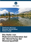 Die Rolle von Makroinvertebraten bei der Bewertung der Wasserqualit?t