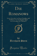 Die Romanows, Vol. 2: Intime Episoden Aus Ihrem Familien-Und Hofleben; Von Den Kindern Pauls Des Irrsinnigen Bis Nikolay II (Classic Reprint)