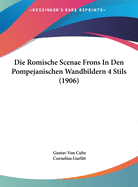 Die Romische Scenae Frons in Den Pompejanischen Wandbildern 4 Stils (1906)