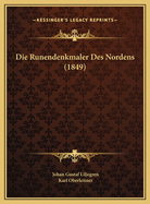 Die Runendenkmaler Des Nordens (1849)