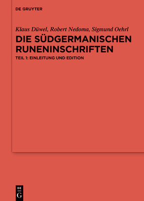 Die S?dgermanischen Runeninschriften - D?wel, Klaus, and Nedoma, Robert, and Oehrl, Sigmund