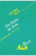 Die S?ulen der Erde von Ken Follet (Lekt?rehilfe): Detaillierte Zusammenfassung, Personenanalyse und Interpretation