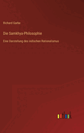 Die Samkhya-Philosophie: Eine Darstellung des indischen Rationalismus